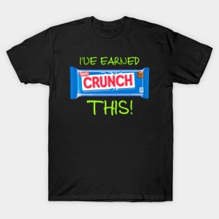 Earned The Crunch! T-Shirt